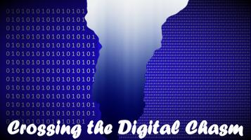 Crossing the Digital Chasm